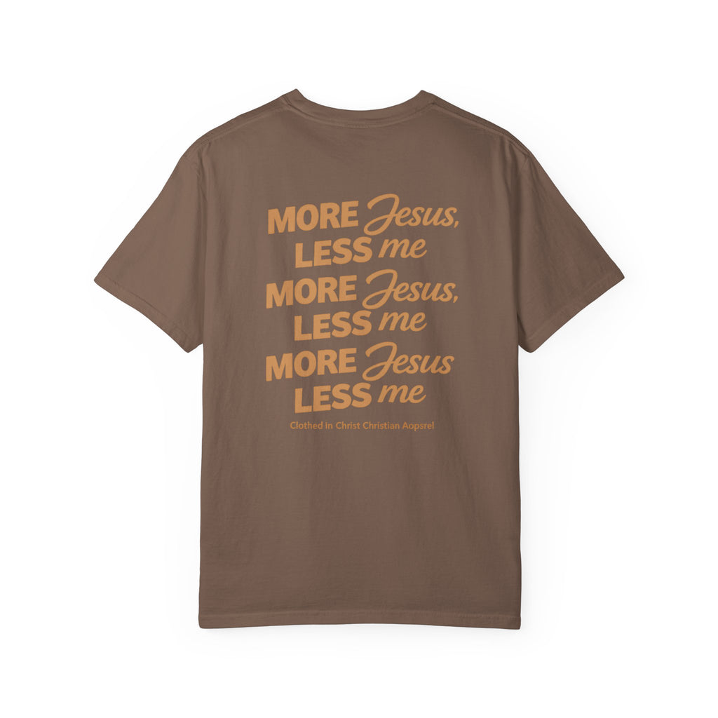 Clothed In Christ - More Jesus Less Me T-Shirt — Faith-Based Christian Graphic Tee Printify