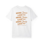 Clothed In Christ - More Jesus Less Me T-Shirt — Faith-Based Christian Graphic Tee Printify