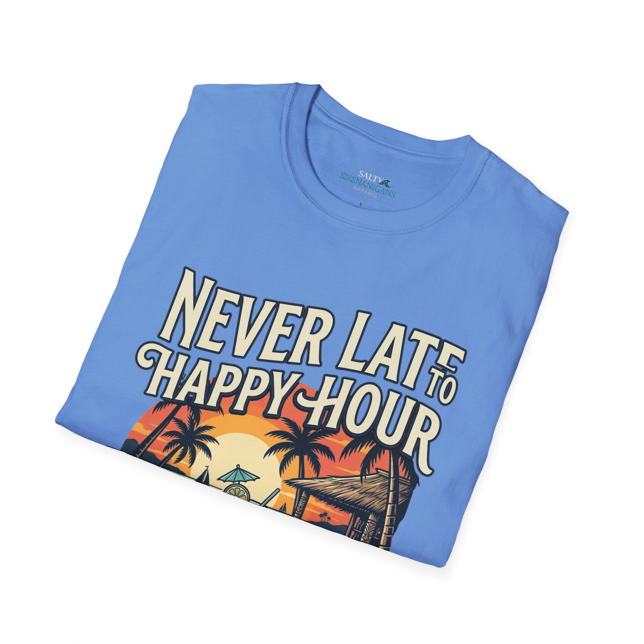 23.99 All JULY - Never Late to Happy Hour Front Graphic T-Shirt | Beach Bar Tee Printify