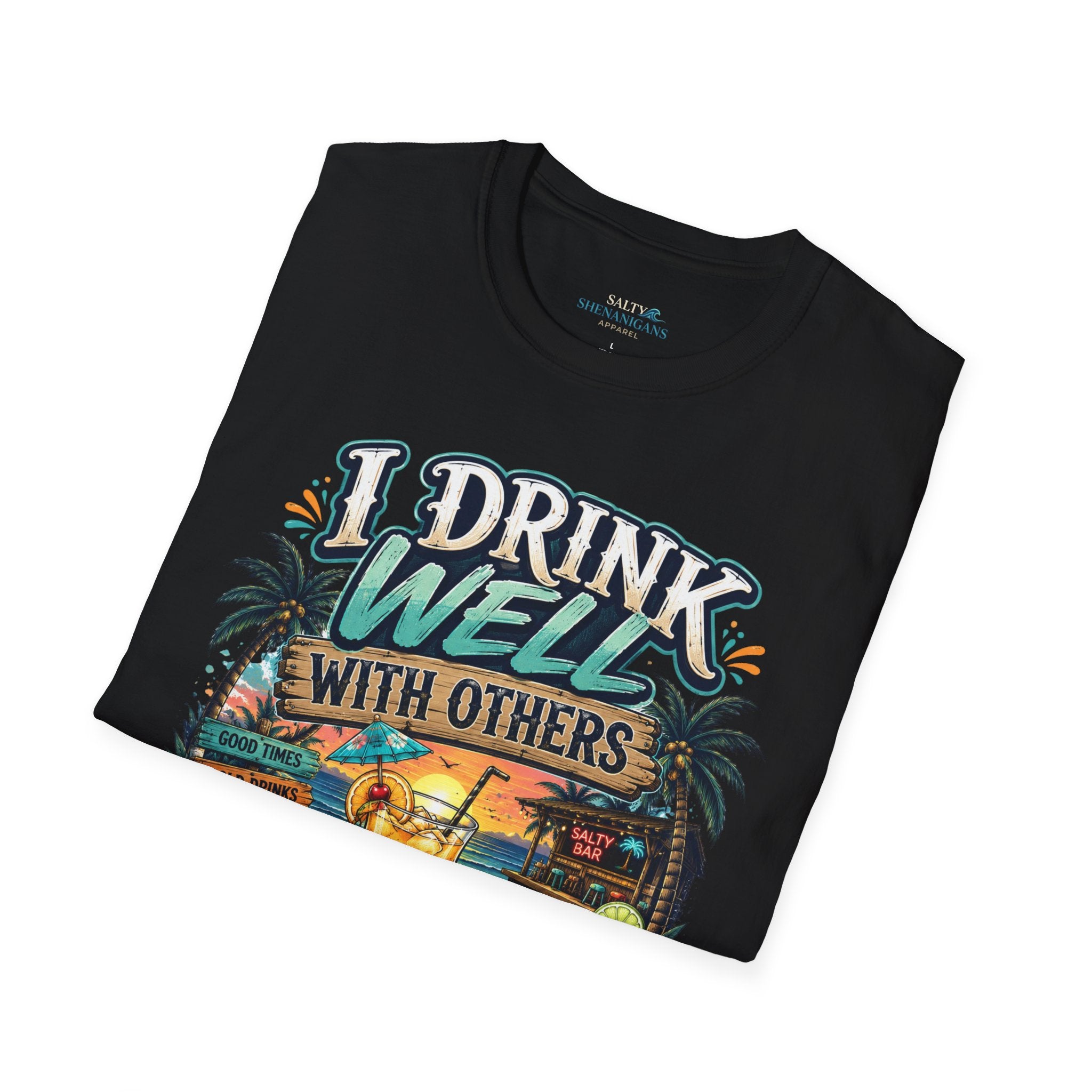 I Drink Well With Others Beach Bar Front T-Shirt Printify