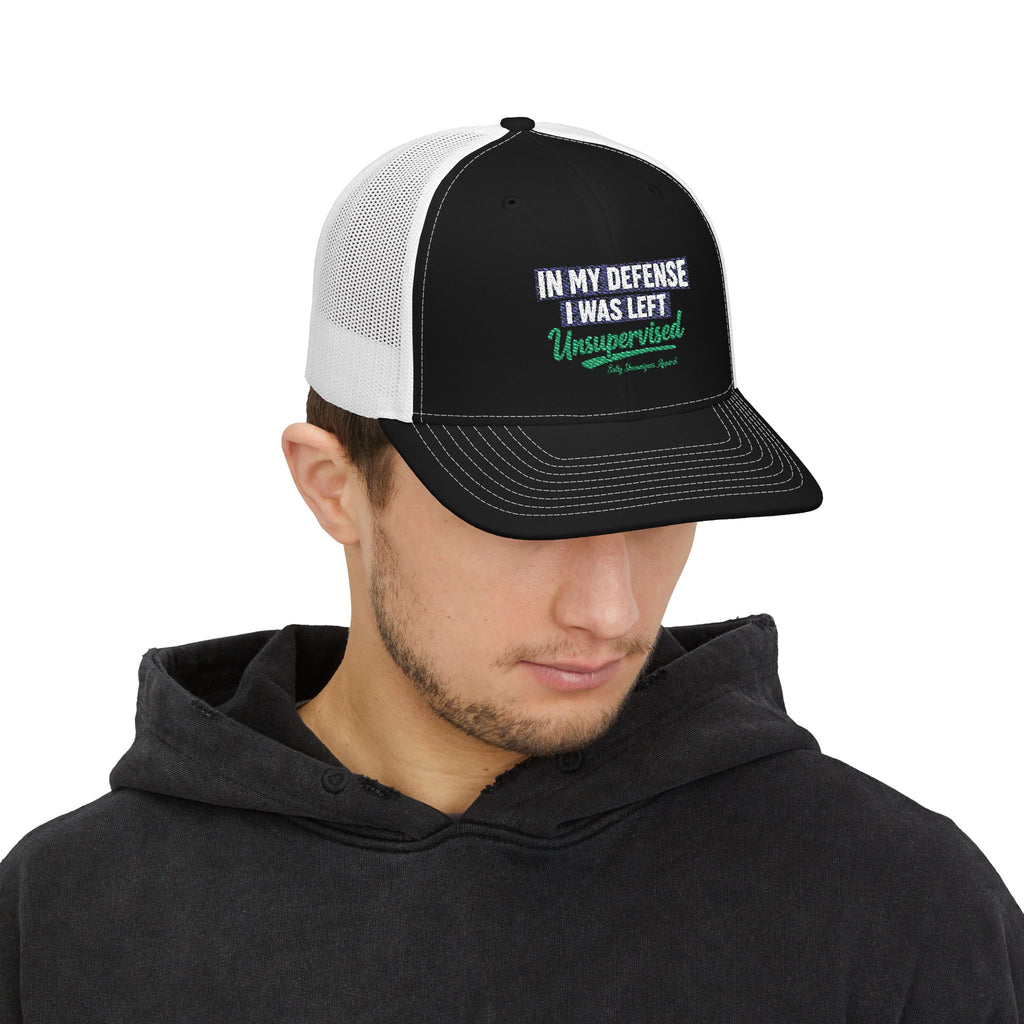 In My Defense I was Left Unsupervised Snapback Trucker Cap Printify