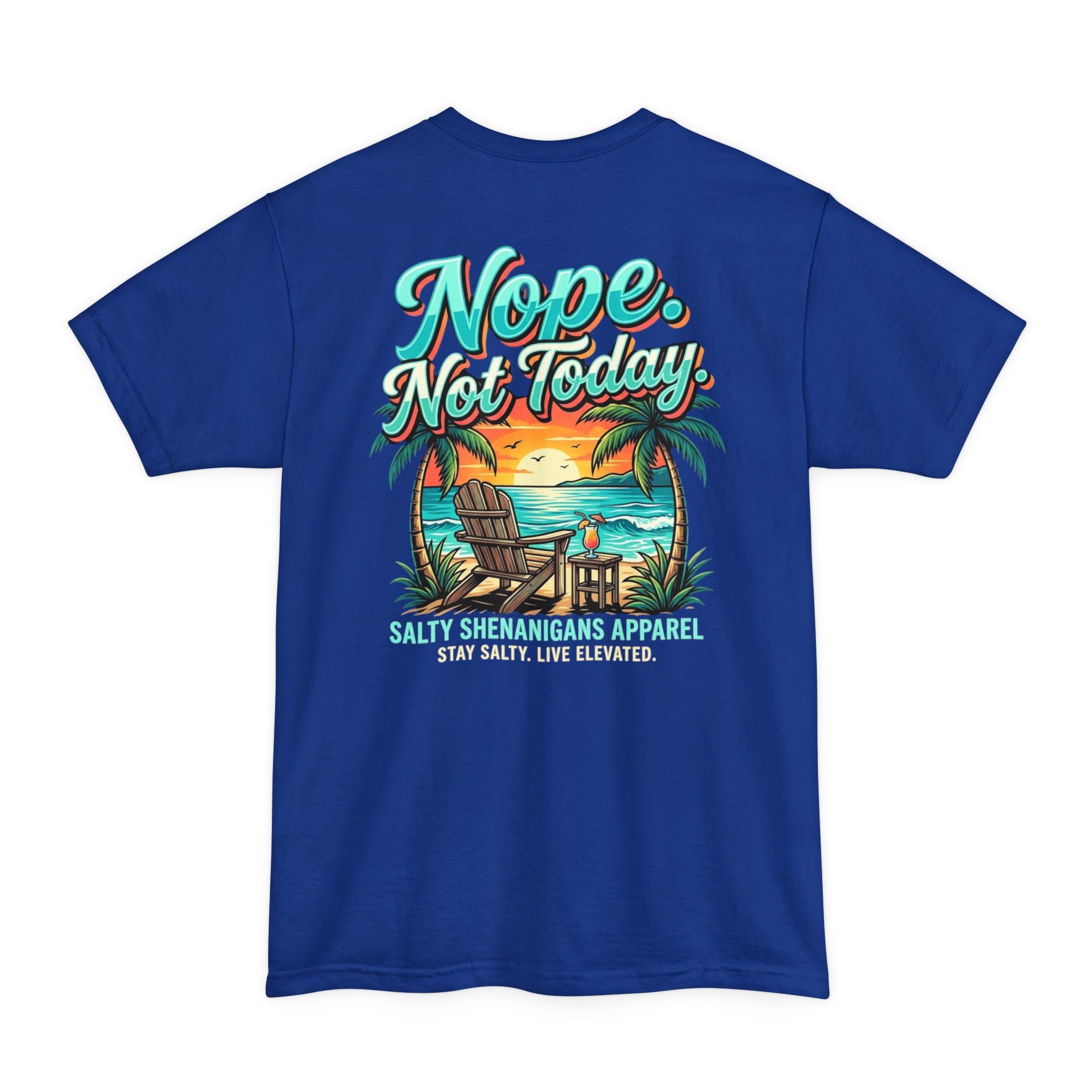 Nope Not Today Shirt | Funny Beach Vacation Tee | Hanes Beefy-T Tall Printify
