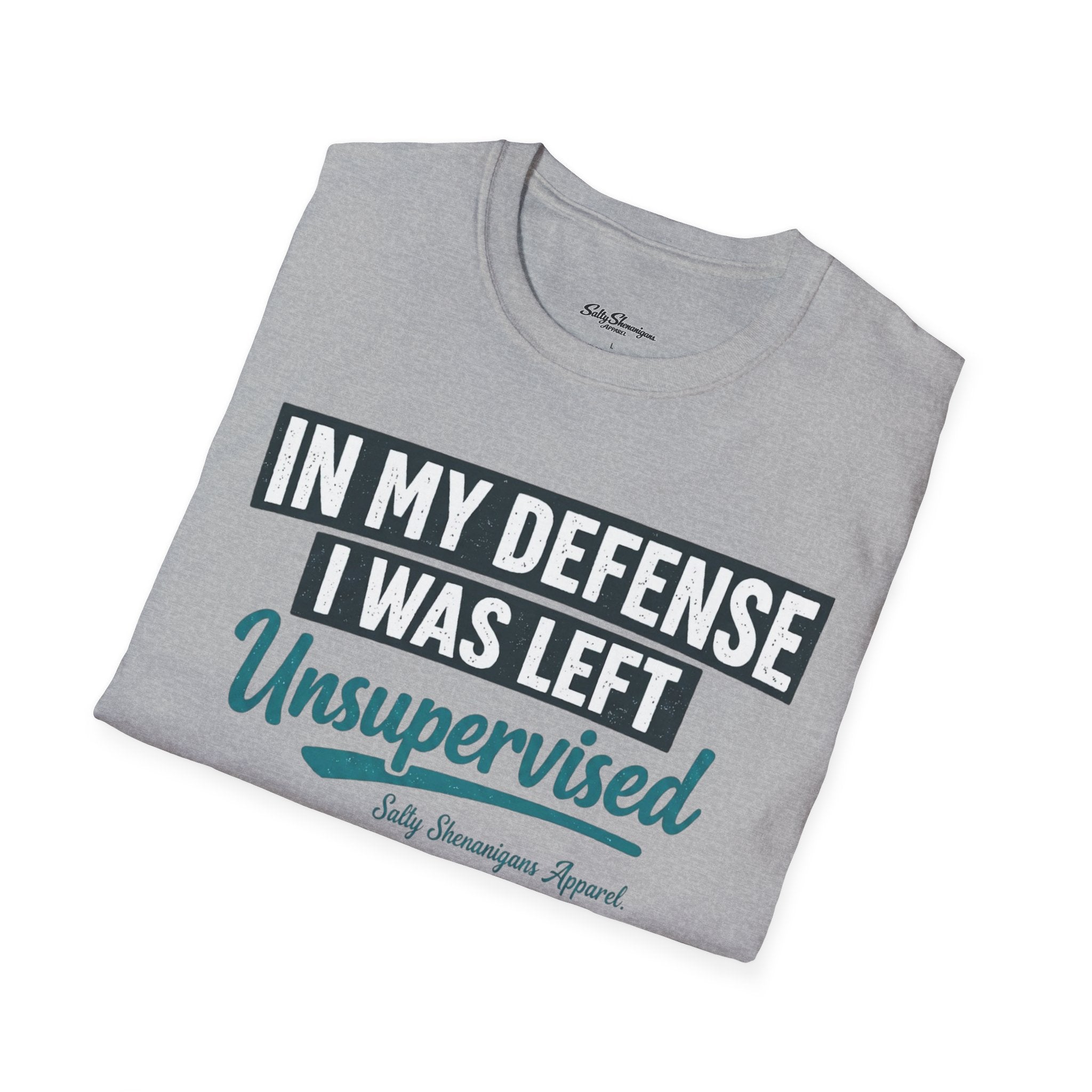In My Defense I Was Left Unsupervised T-shirt Salty Shenanigans Apparel Printify