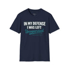 In My Defense I Was Left Unsupervised T-shirt Salty Shenanigans Apparel Printify