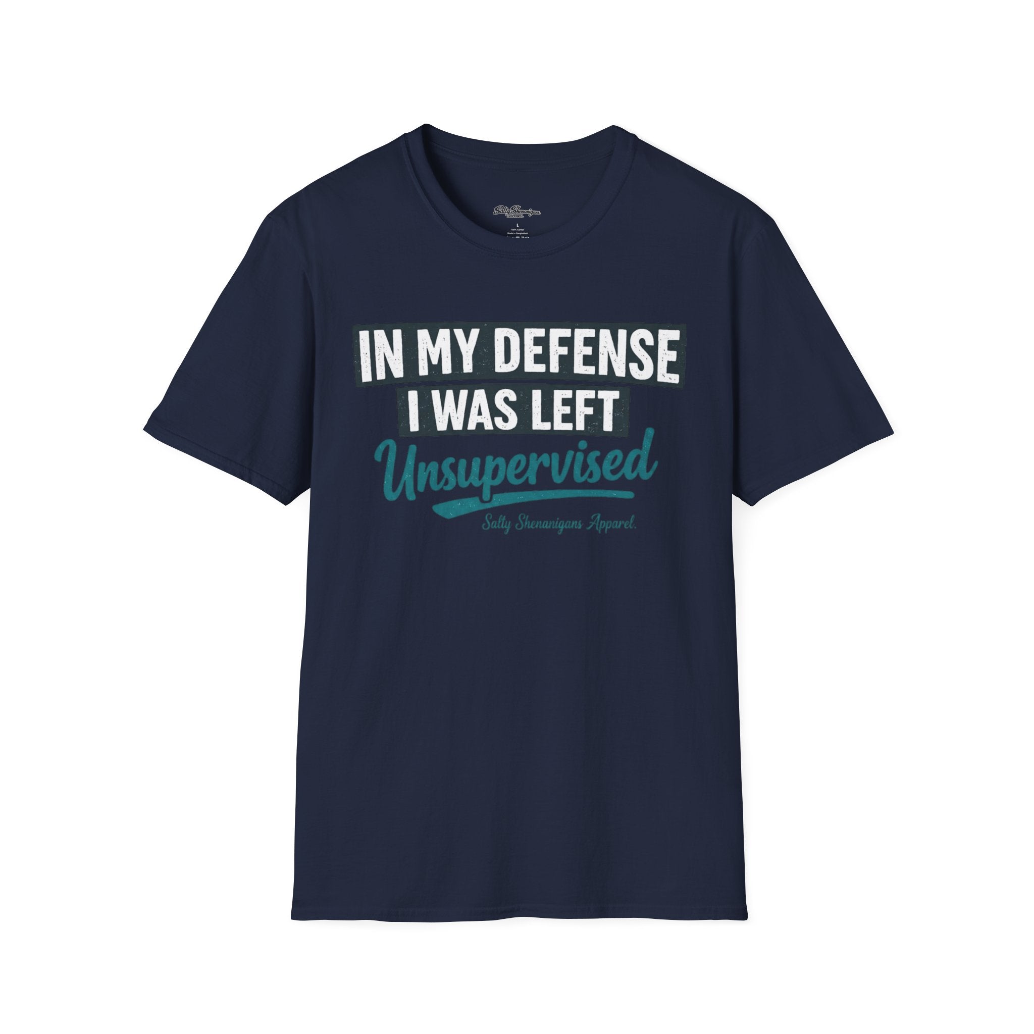 In My Defense I Was Left Unsupervised T-shirt Salty Shenanigans Apparel Printify