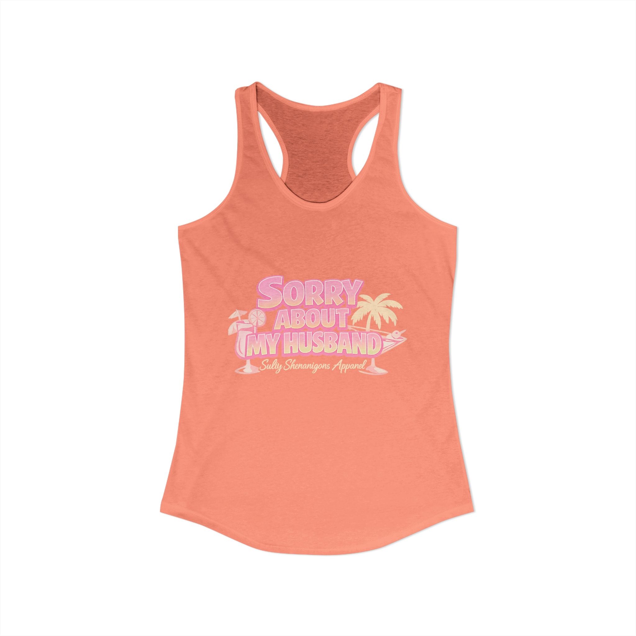 Women's Salty Shenanigans Sorry About My Husband Racerback Tank Printify