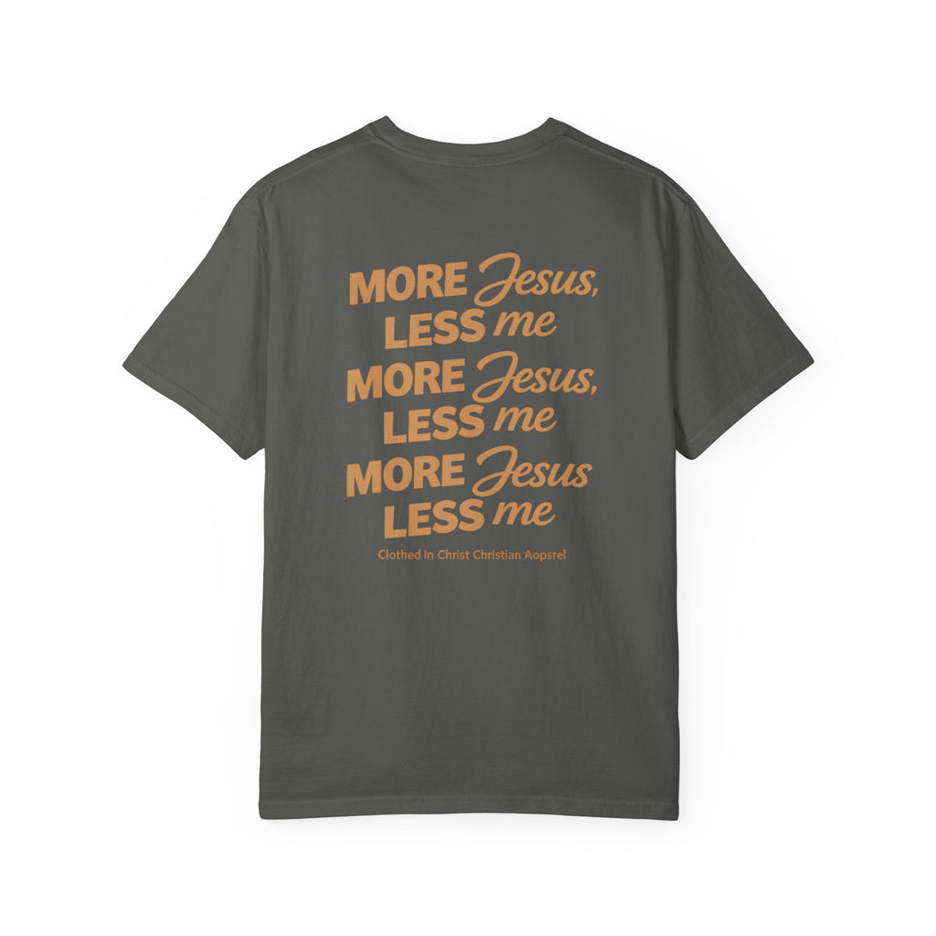 Clothed In Christ - More Jesus Less Me T-Shirt — Faith-Based Christian Graphic Tee Printify
