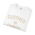 Clothed in Christ T-Shirt — Faith-Based Christian Tee Printify