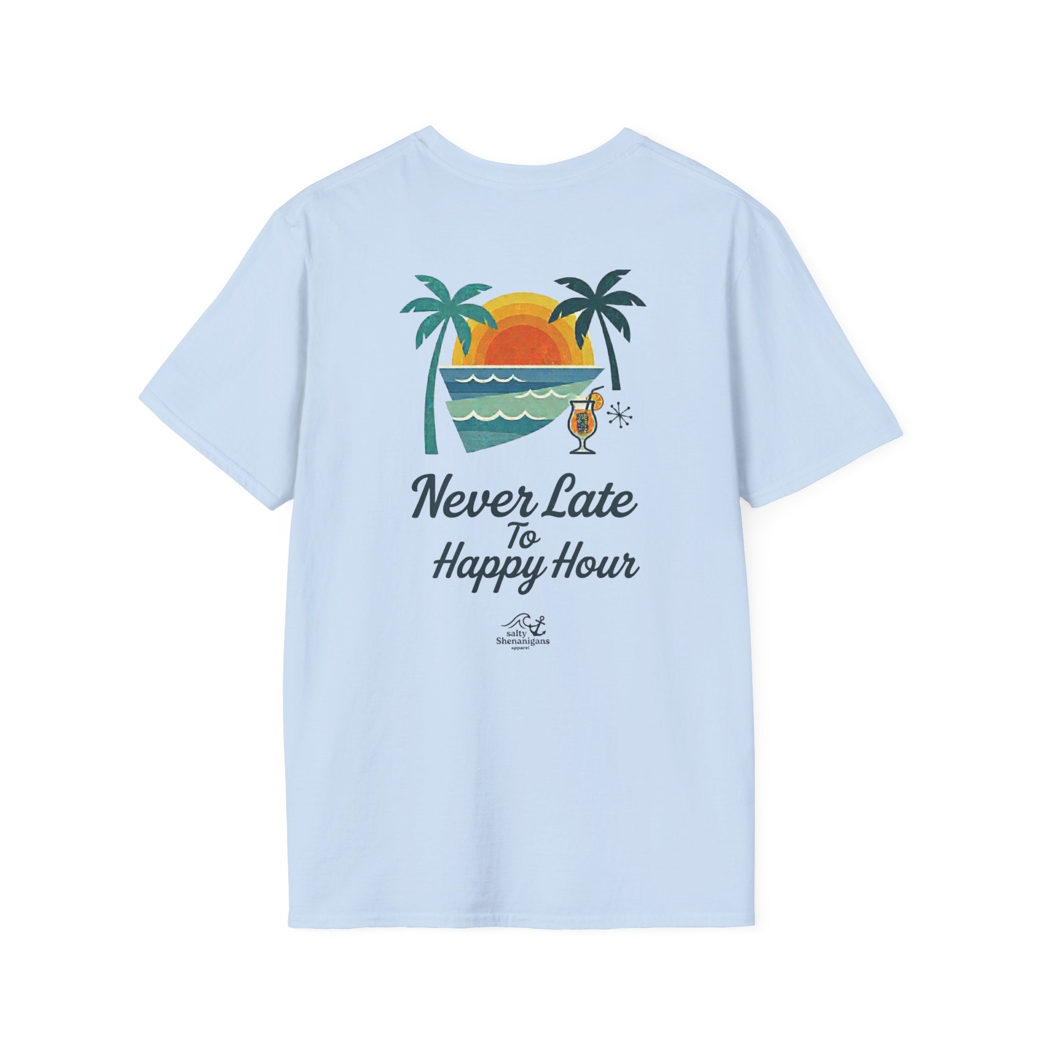 Salty Shenanigans Apparel Never Late To Happy Hour T-Shirt Printify