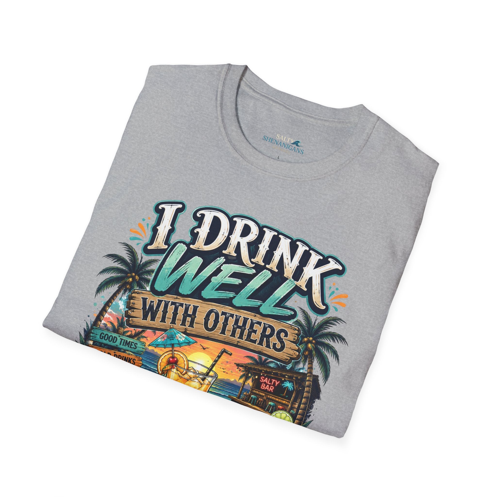 I Drink Well With Others Beach Bar Front T-Shirt Printify