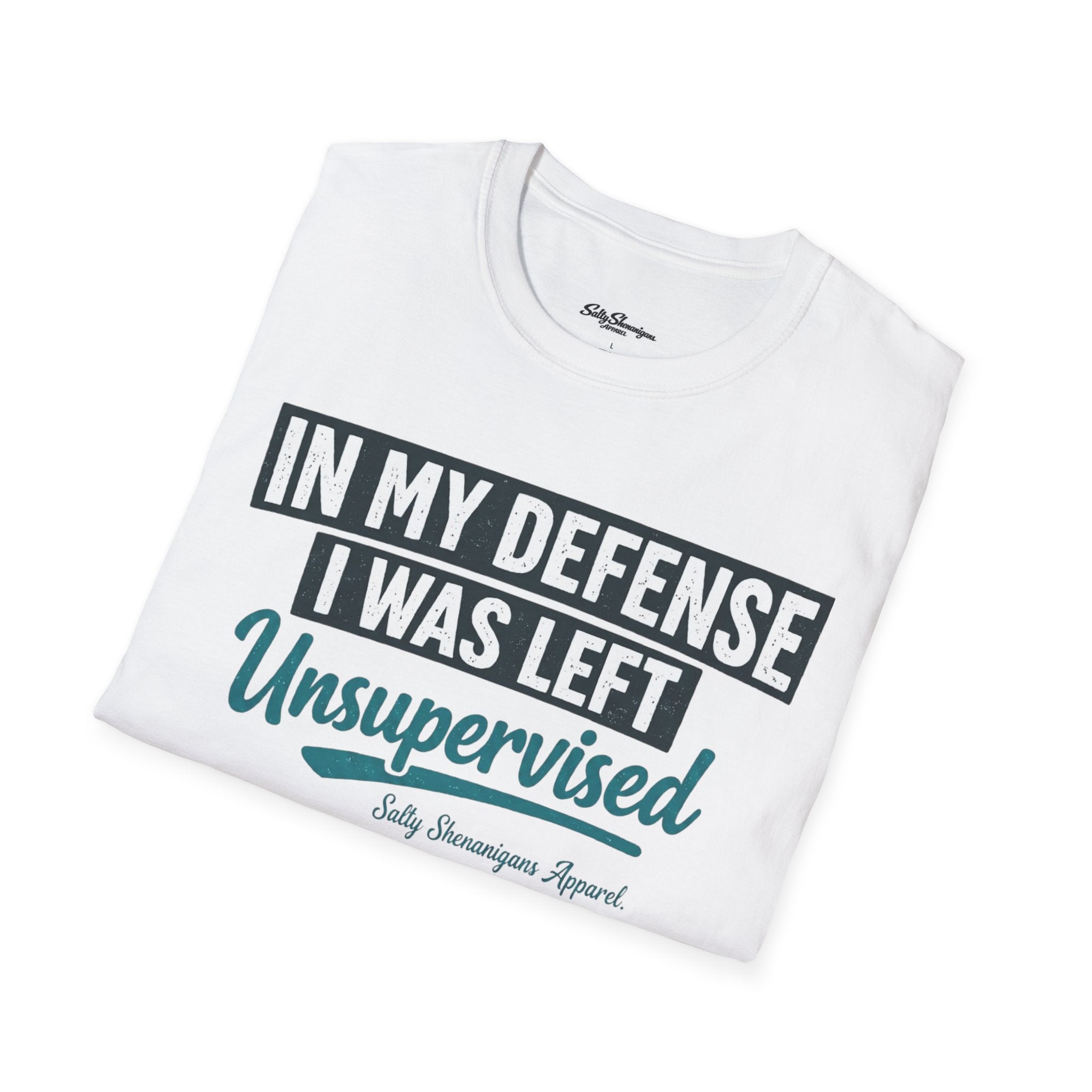 In My Defense I Was Left Unsupervised T-shirt Salty Shenanigans Apparel Printify