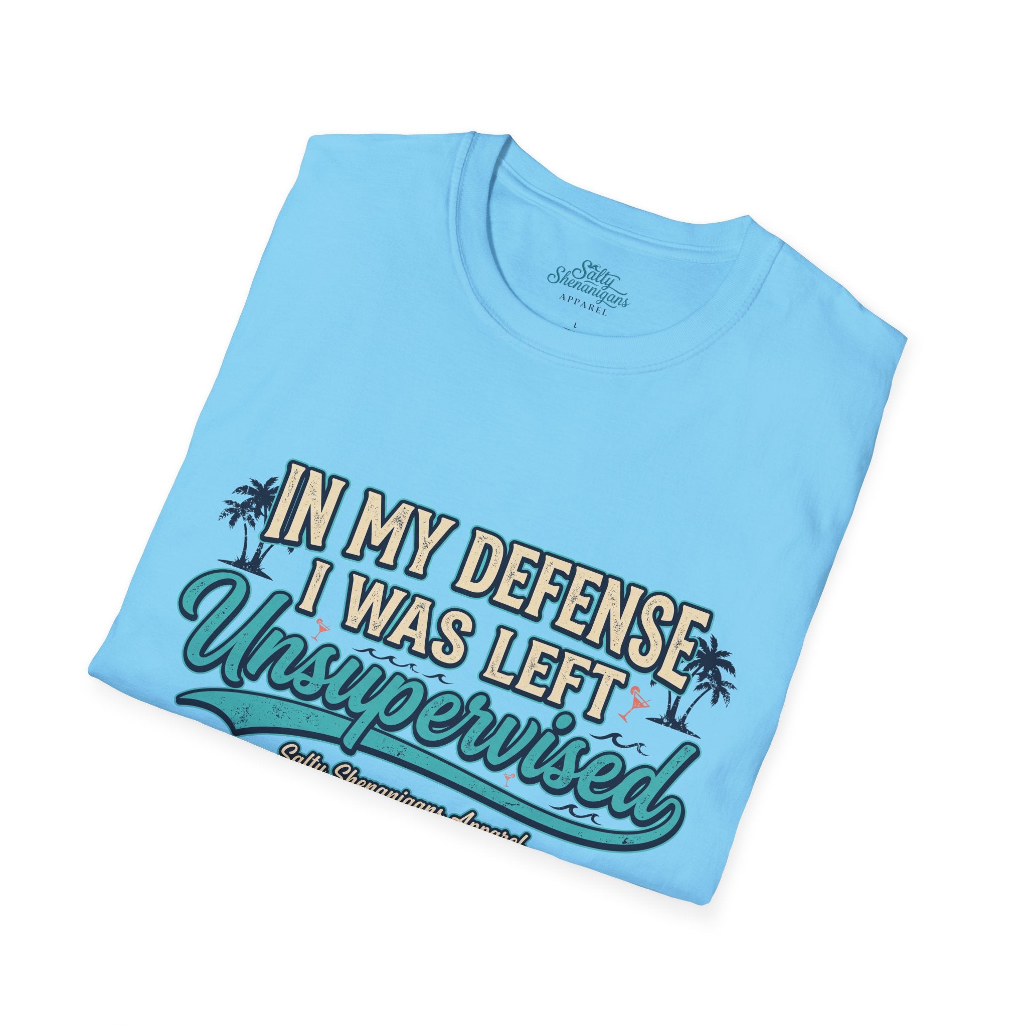 In My Defense I Was Left Unsupervised Funny Beach Shirt Printify