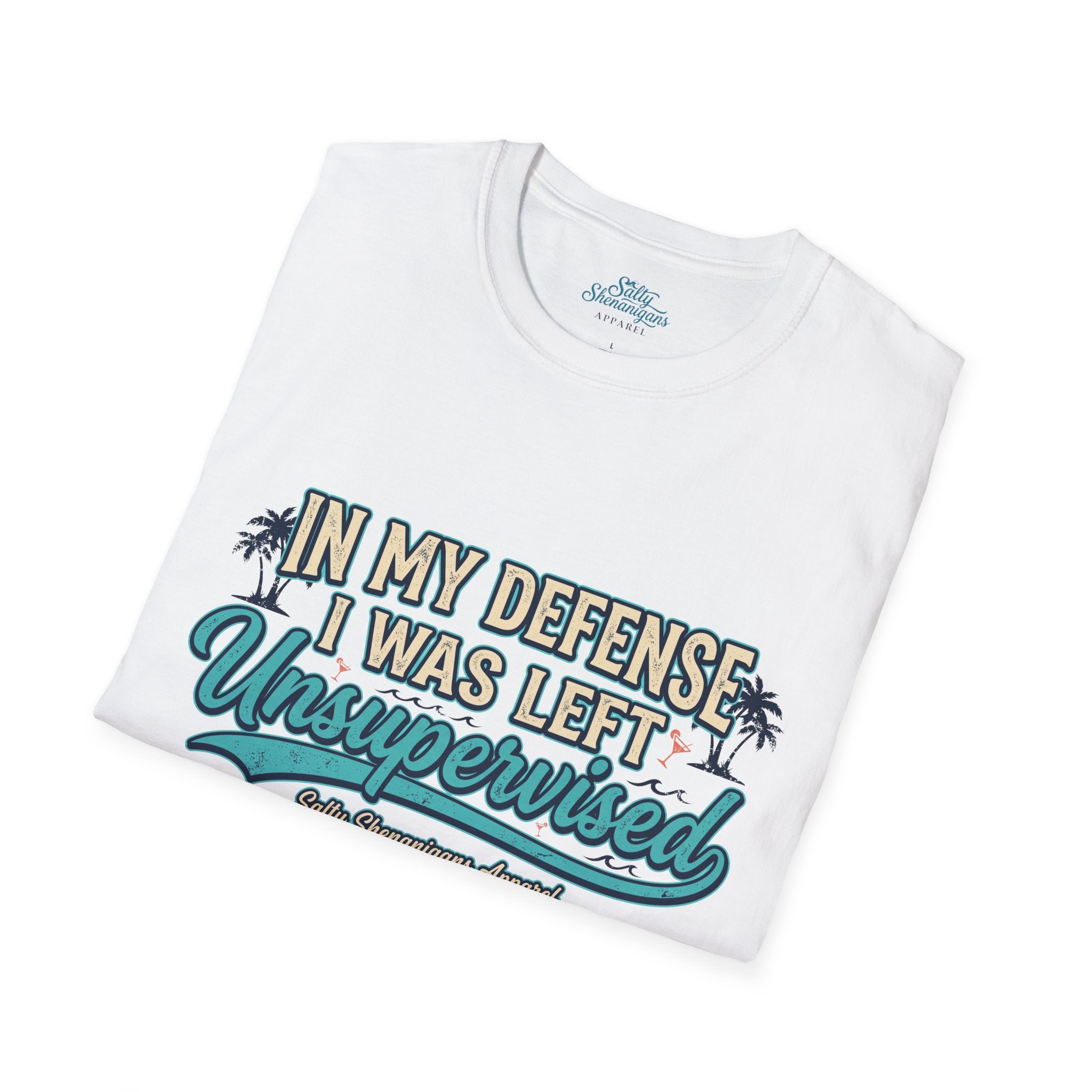 In My Defense I Was Left Unsupervised Funny Beach Shirt Printify