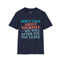 Salty Shenanigans Apparel Don't Talk About Yourself T-Shirt Printify