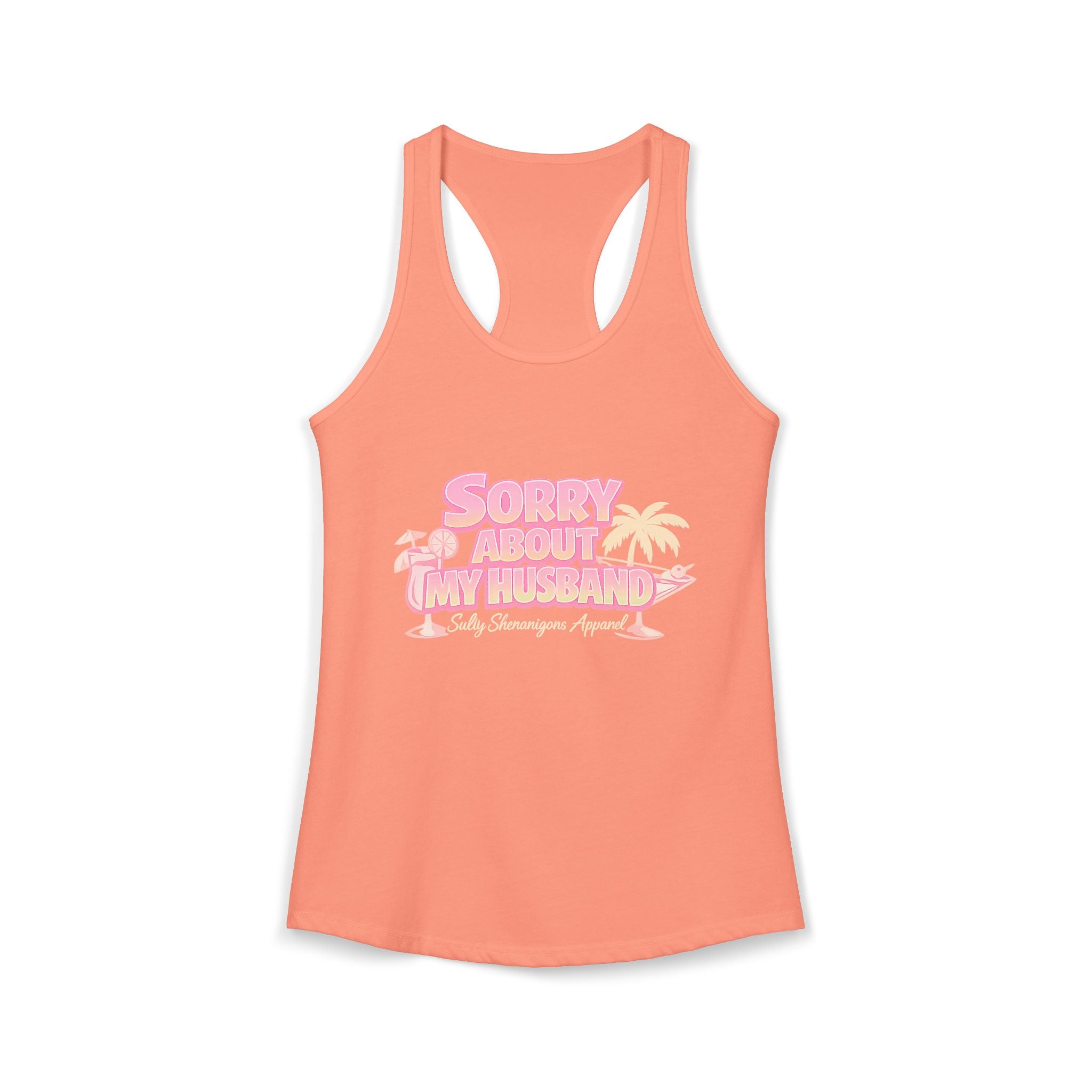 Women's Salty Shenanigans Sorry About My Husband Racerback Tank Printify