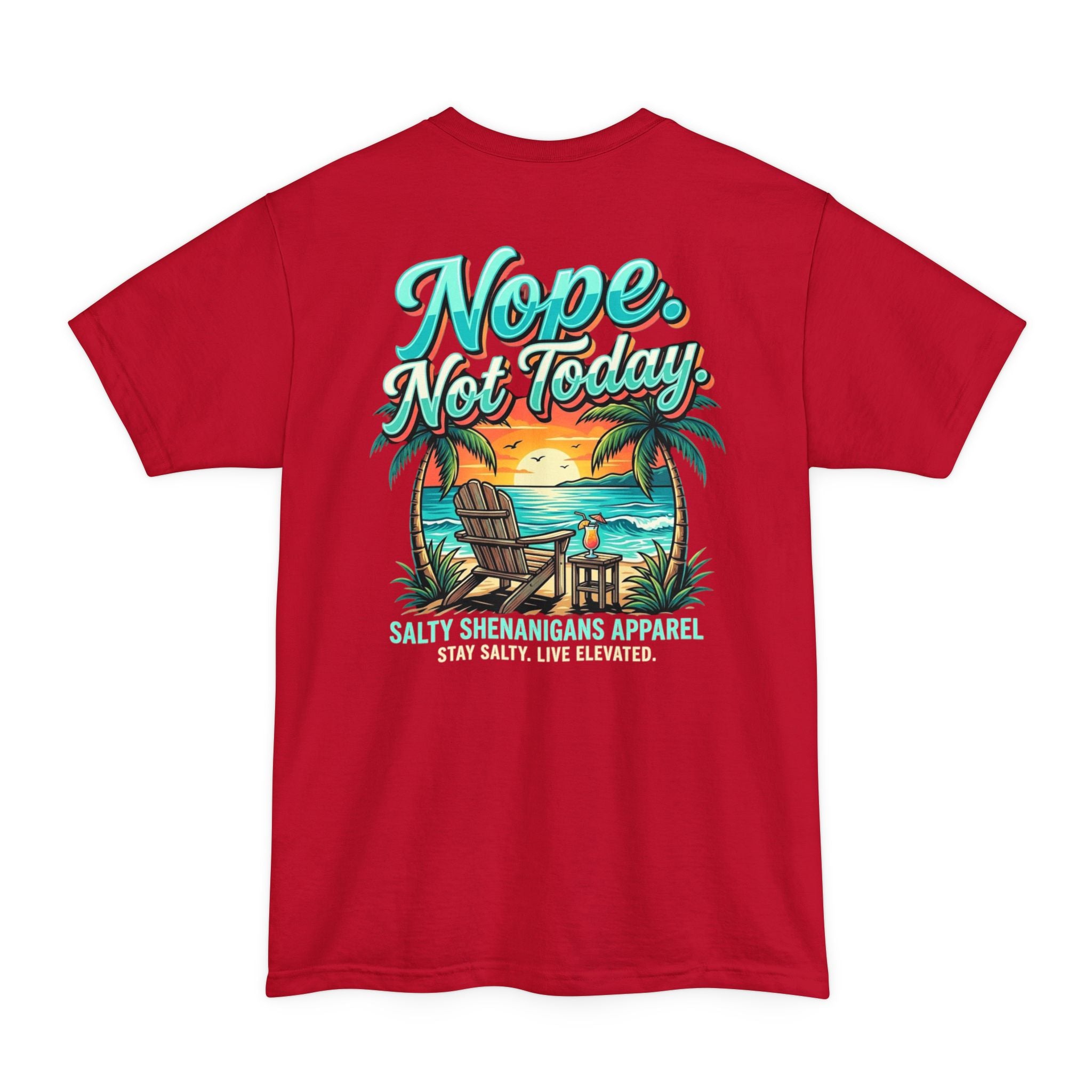 Nope Not Today Shirt | Funny Beach Vacation Tee | Hanes Beefy-T Tall Printify