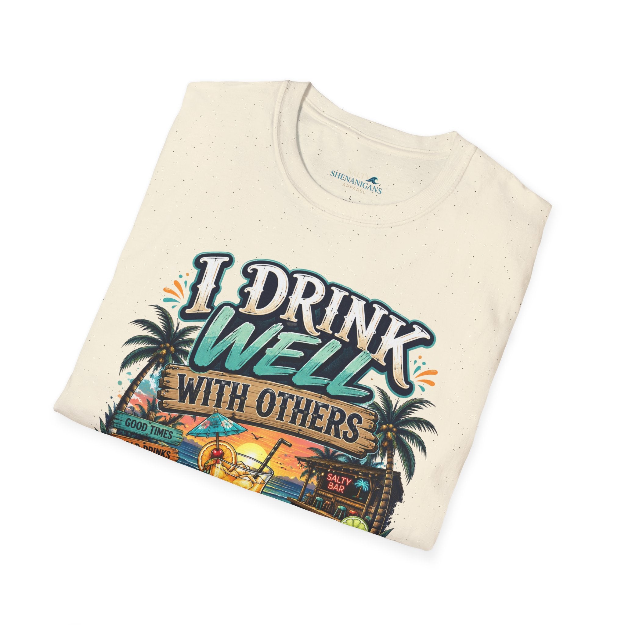 I Drink Well With Others Beach Bar Front T-Shirt Printify