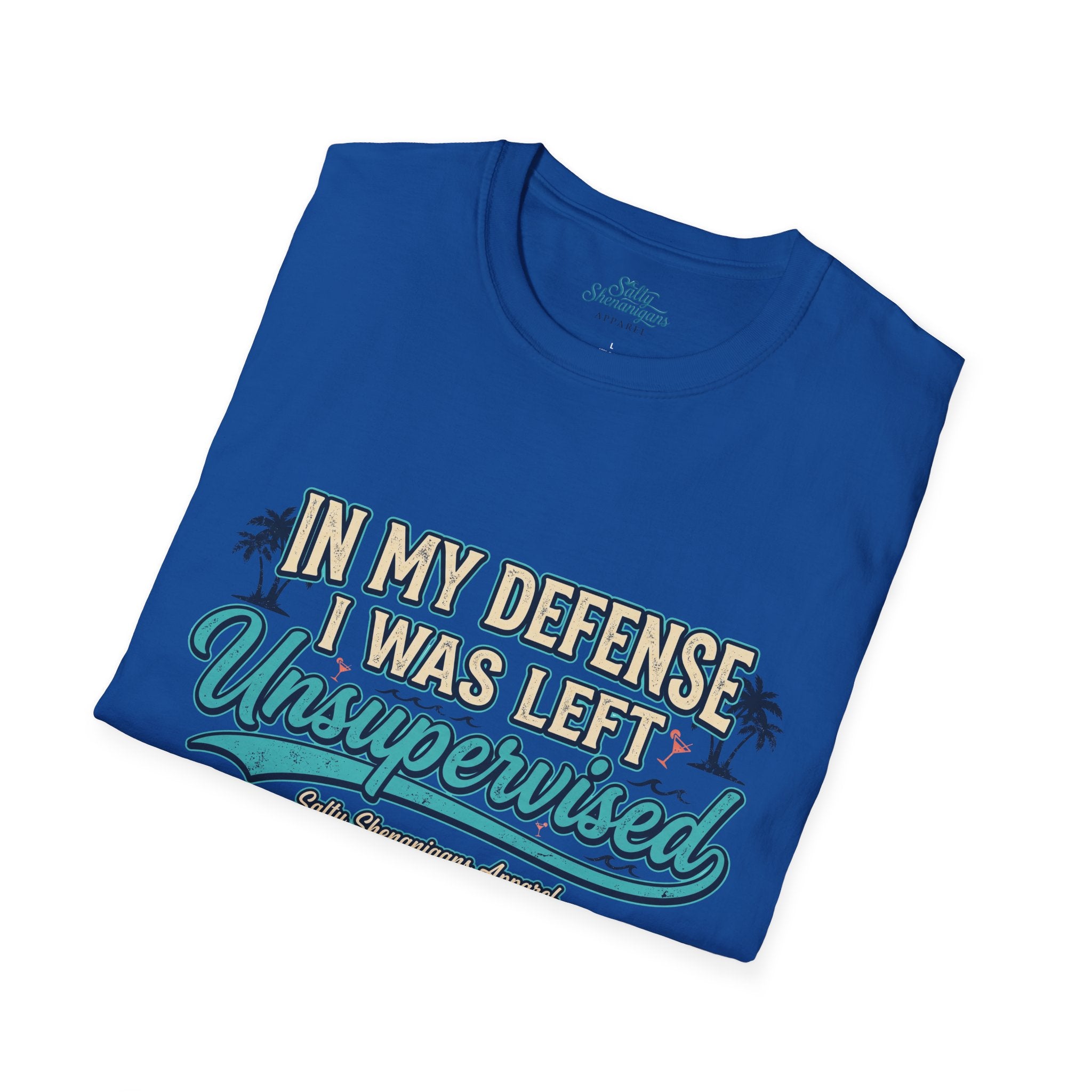 In My Defense I Was Left Unsupervised Funny Beach Shirt Printify