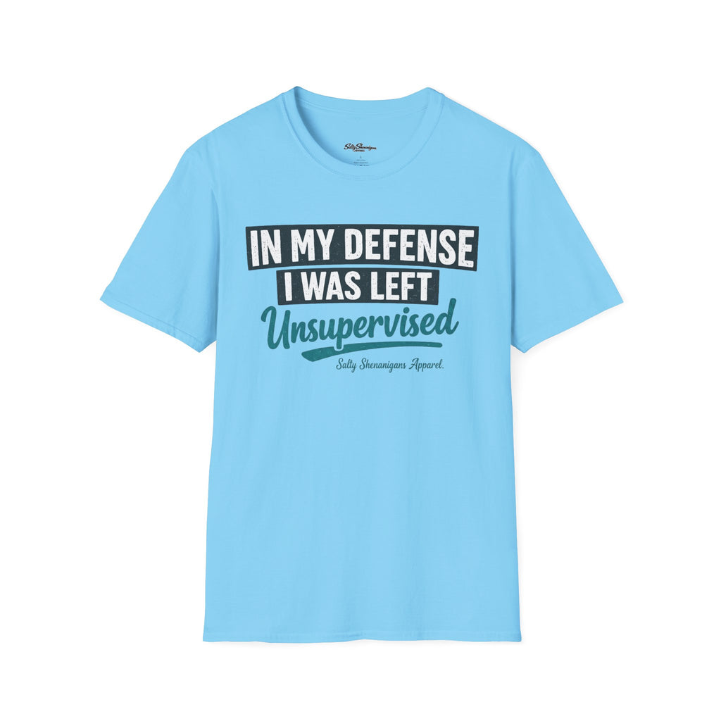 In My Defense I Was Left Unsupervised T-shirt Salty Shenanigans Apparel Printify