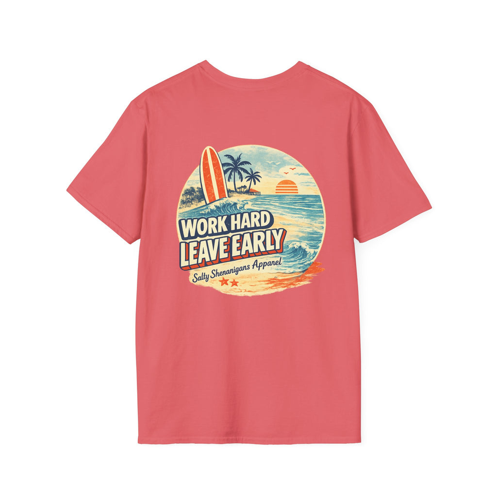 Work Hard Leave Early T-Shirt | Salty Shenanigans Funny Graphic Tee Printify