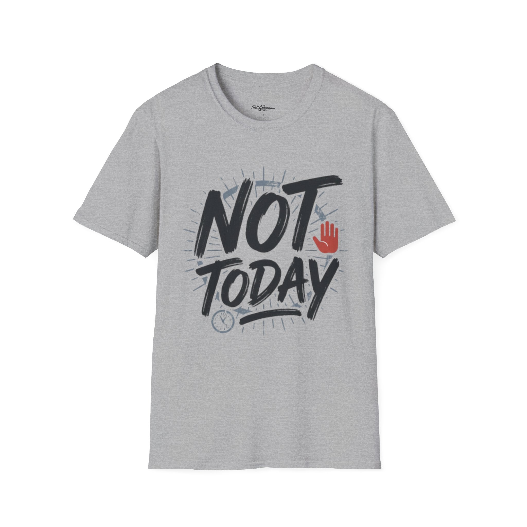 Not Today T-Shirt | Salty Shenanigans Funny Graphic Tee Printify