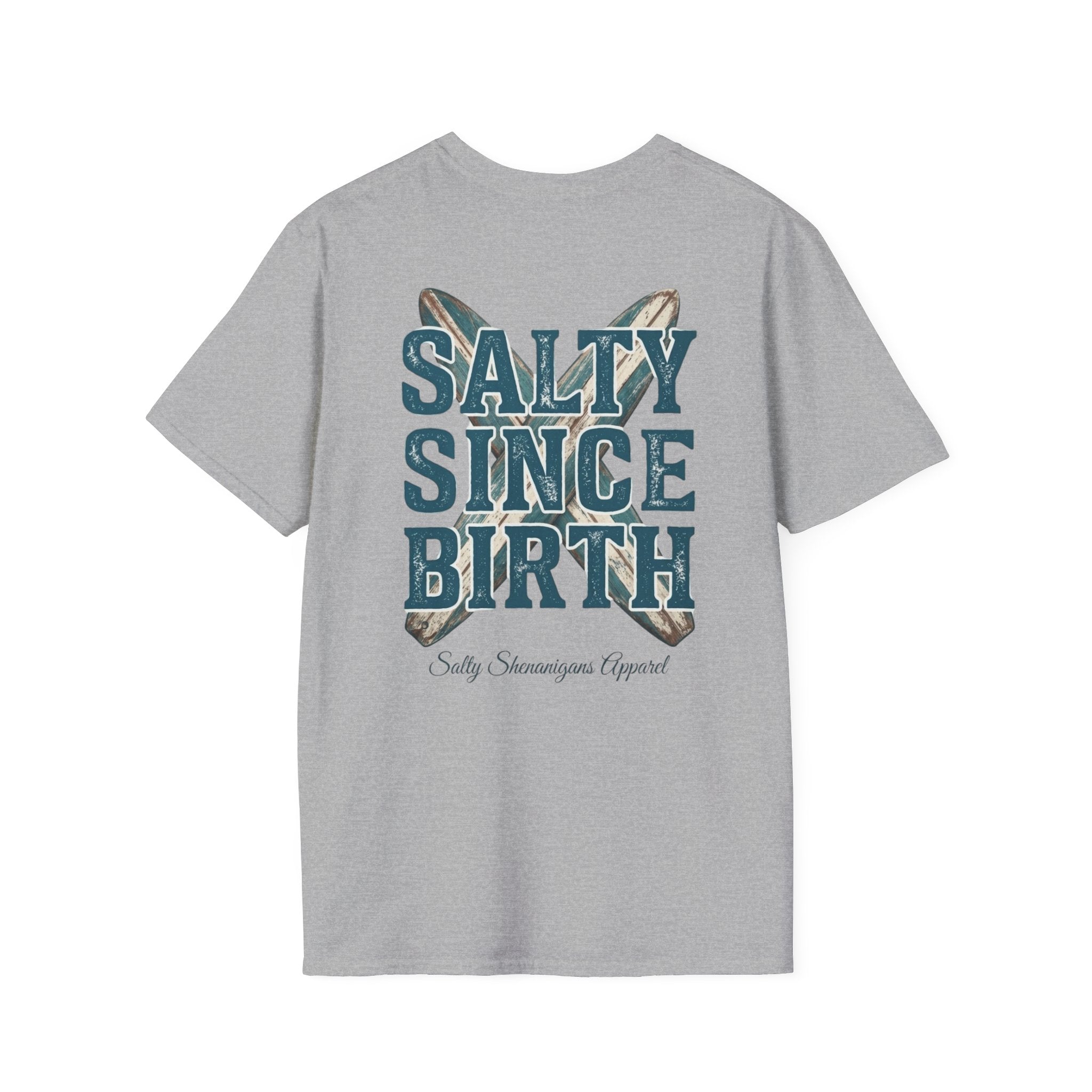 Salty Since Birth Salty Shenanigans Apparel  T-Shirt Printify