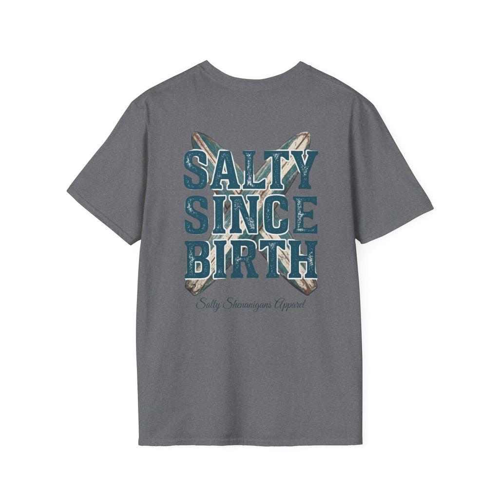 Salty Since Birth Salty Shenanigans Apparel  T-Shirt Printify