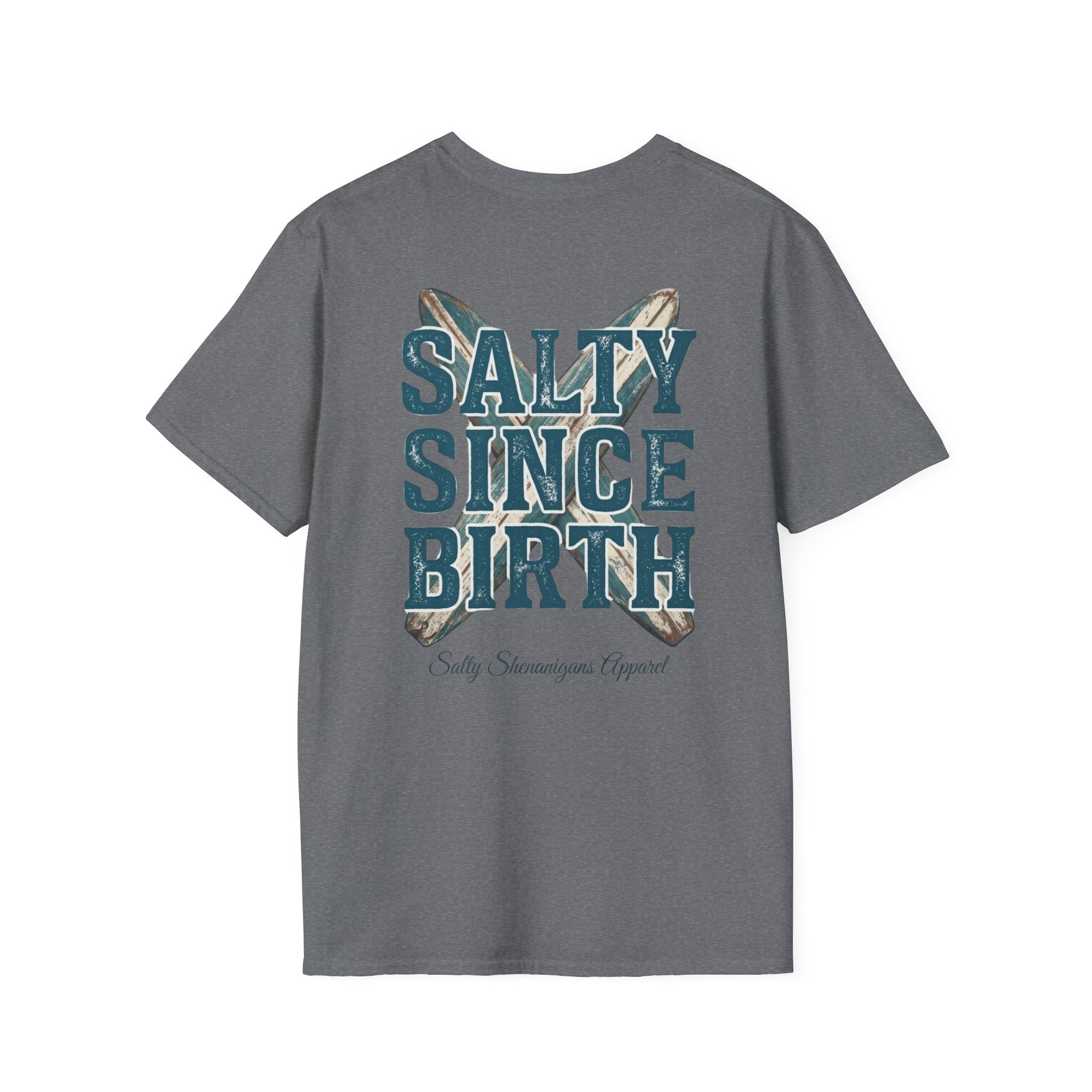 Salty Since Birth Salty Shenanigans Apparel  T-Shirt Printify