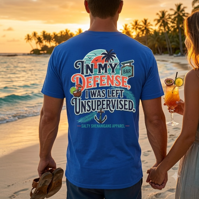 In My Defense I Was Left Unsupervised Funny Beach Shirt Printify